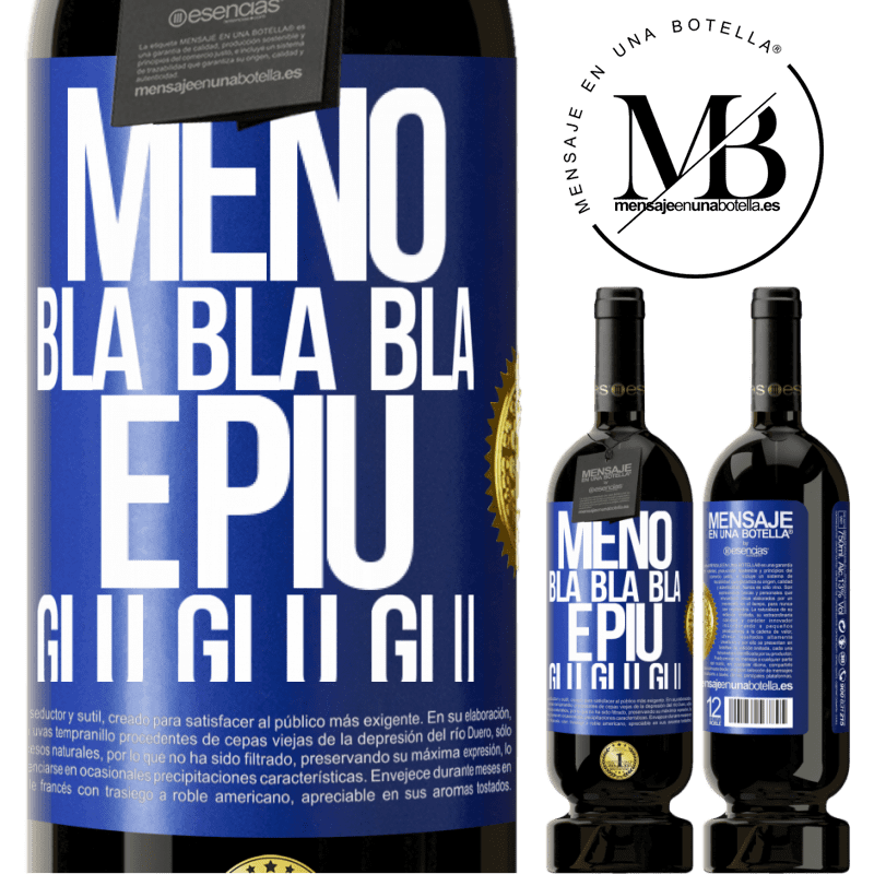49,95 € Spedizione Gratuita | Vino rosso Edizione Premium MBS® Riserva Meno Bla Bla Bla e più Glu Glu Glu Etichetta Blu. Etichetta personalizzabile Riserva 12 Mesi Raccogliere 2015 Tempranillo