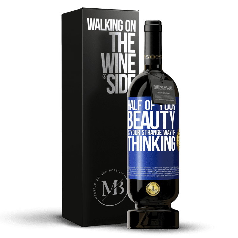 49,95 € Free Shipping | Red Wine Premium Edition MBS® Reserve Half of your beauty is your strange way of thinking Blue Label. Customizable label Reserve 12 Months Harvest 2016 Tempranillo