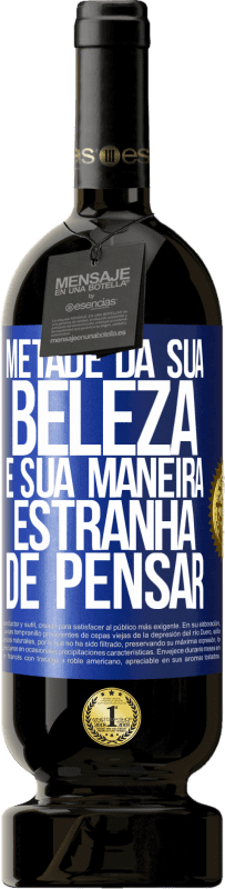 49,95 € Envio grátis | Vinho tinto Edição Premium MBS® Reserva Metade da sua beleza é sua maneira estranha de pensar Etiqueta Azul. Etiqueta personalizável Reserva 12 Meses Colheita 2016 Tempranillo