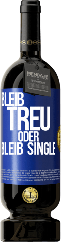 49,95 € Kostenloser Versand | Rotwein Premium Ausgabe MBS® Reserve Bleib treu oder bleib Single Blaue Markierung. Anpassbares Etikett Reserve 12 Monate Ernte 2016 Tempranillo