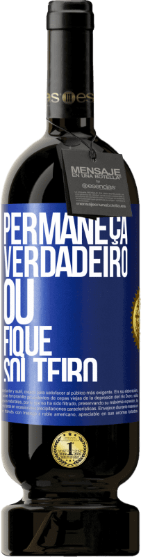 49,95 € | Vinho tinto Edição Premium MBS® Reserva Permaneça verdadeiro ou fique solteiro Etiqueta Azul. Etiqueta personalizável Reserva 12 Meses Colheita 2015 Tempranillo