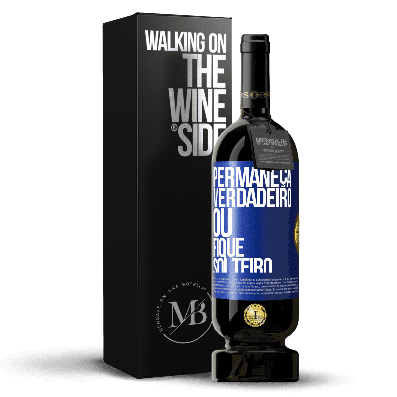49,95 € Envio grátis | Vinho tinto Edição Premium MBS® Reserva Permaneça verdadeiro ou fique solteiro Etiqueta Azul. Etiqueta personalizável Reserva 12 Meses Colheita 2016 Tempranillo