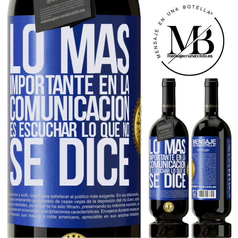 39,95 € Envío gratis | Vino Tinto Edición Premium MBS® Reserva Lo más importante en la comunicación es escuchar lo que no se dice Etiqueta Azul. Etiqueta personalizable Reserva 12 Meses Cosecha 2015 Tempranillo