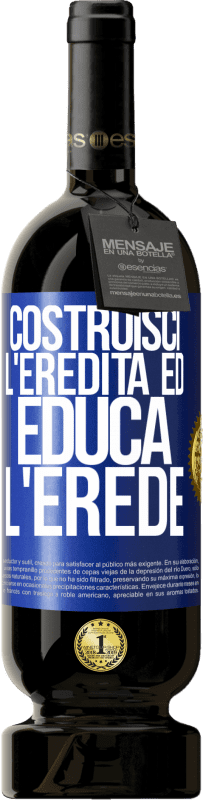 Spedizione Gratuita | Vino rosso Edizione Premium MBS® Riserva Costruisci l'eredità ed educa l'erede Etichetta Blu. Etichetta personalizzabile Riserva 12 Mesi Raccogliere 2014 Tempranillo