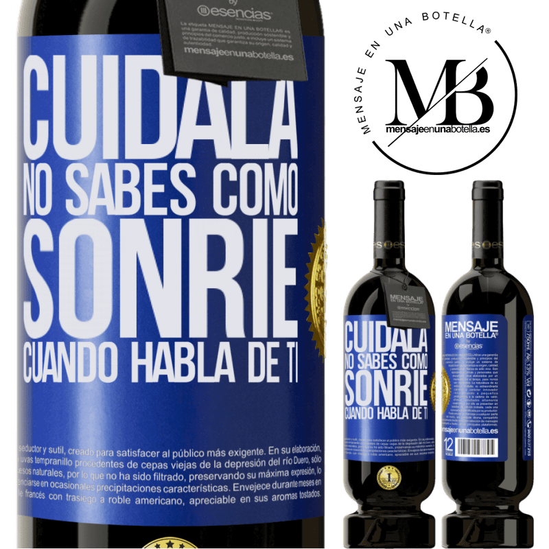 49,95 € Envío gratis | Vino Tinto Edición Premium MBS® Reserva Cuidala. No sabes cómo sonríe cuando habla de ti Etiqueta Azul. Etiqueta personalizable Reserva 12 Meses Cosecha 2015 Tempranillo