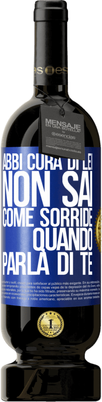 49,95 € | Vino rosso Edizione Premium MBS® Riserva Abbi cura di lei. Non sai come sorride quando parla di te Etichetta Blu. Etichetta personalizzabile Riserva 12 Mesi Raccogliere 2015 Tempranillo