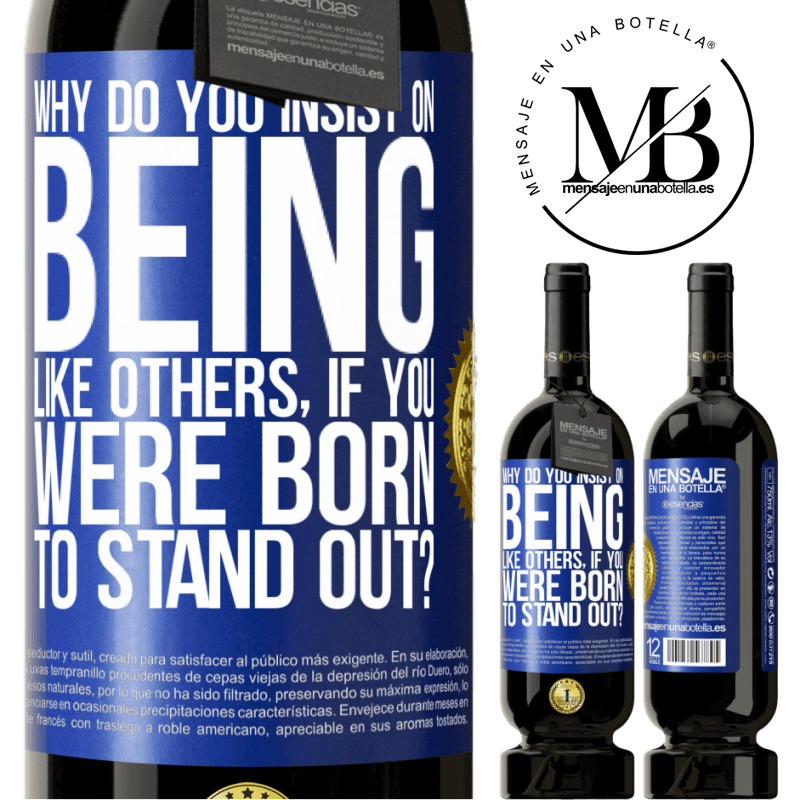 29,95 € Free Shipping | Red Wine Premium Edition MBS® Reserva why do you insist on being like others, if you were born to stand out? Blue Label. Customizable label Reserva 12 Months Harvest 2014 Tempranillo