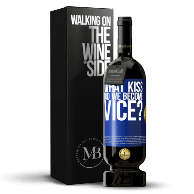 «what kiss did we become vice?» Premium Edition MBS® Reserve