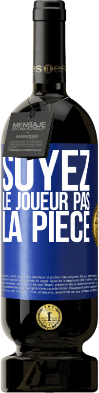 «Soyez le joueur pas la pièce» Édition Premium MBS® Réserve