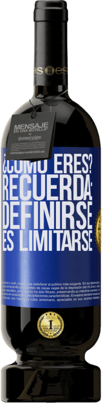 «¿Cómo eres? Recuerda: Definirse es limitarse» Edición Premium MBS® Reserva