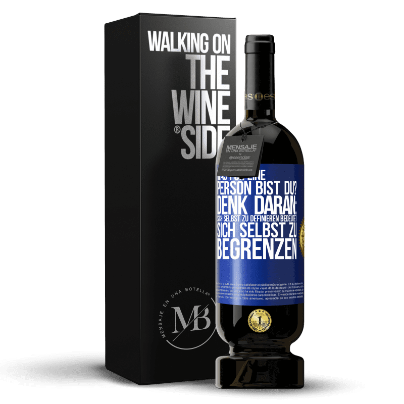 49,95 € Kostenloser Versand | Rotwein Premium Ausgabe MBS® Reserve Was für eine Person bist du? Denk daran: Sich selbst zu definieren bedeutet sich selbst zu begrenzen Blaue Markierung. Anpassbares Etikett Reserve 12 Monate Ernte 2016 Tempranillo