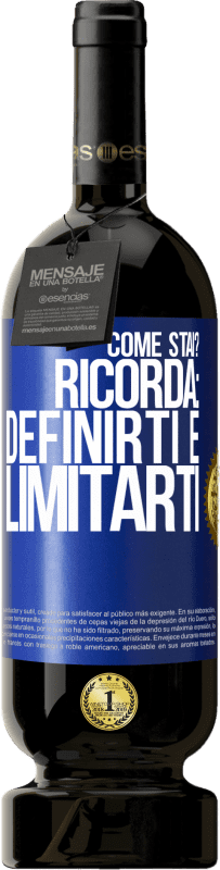 49,95 € Spedizione Gratuita | Vino rosso Edizione Premium MBS® Riserva come stai? Ricorda: definirti è limitarti Etichetta Blu. Etichetta personalizzabile Riserva 12 Mesi Raccogliere 2016 Tempranillo
