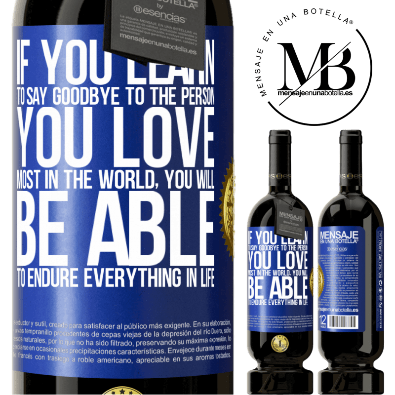 29,95 € Free Shipping | Red Wine Premium Edition MBS® Reserva If you learn to say goodbye to the person you love most in the world, you will be able to endure everything in life Blue Label. Customizable label Reserva 12 Months Harvest 2014 Tempranillo