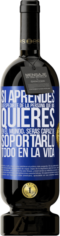 «Si aprendes a despedirte de la persona que más quieres en el mundo, serás capaz de soportarlo todo en la vida» Edición Premium MBS® Reserva