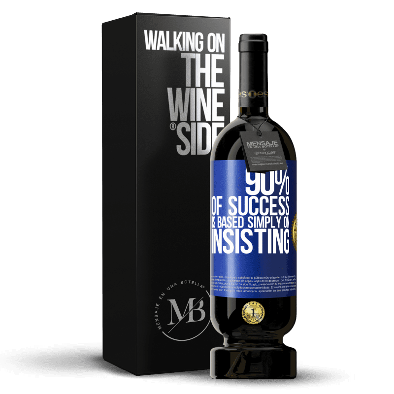 49,95 € Free Shipping | Red Wine Premium Edition MBS® Reserve 90% of success is based simply on insisting Blue Label. Customizable label Reserve 12 Months Harvest 2014 Tempranillo