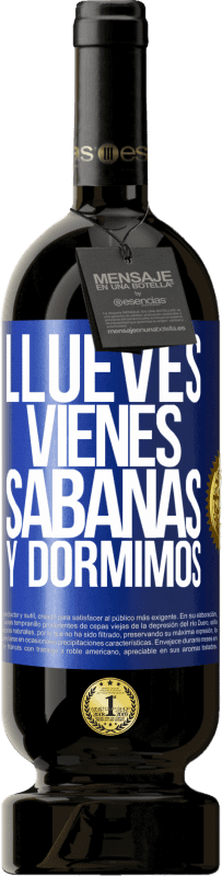 49,95 € Бесплатная доставка | Красное вино Premium Edition MBS® Бронировать Llueves, vienes, sábanas y dormimos Синяя метка. Настраиваемая этикетка Бронировать 12 Месяцы Урожай 2015 Tempranillo