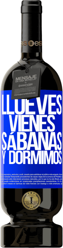 49,95 € Envoi gratuit | Vin rouge Édition Premium MBS® Réserve Llueves, vienes, sábanas y dormimos Étiquette Bleue. Étiquette personnalisable Réserve 12 Mois Récolte 2016 Tempranillo