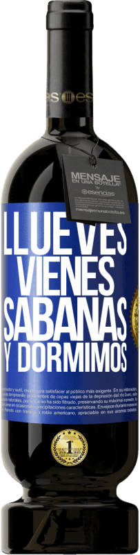 «Llueves, vienes, sábanas y dormimos» Edizione Premium MBS® Riserva