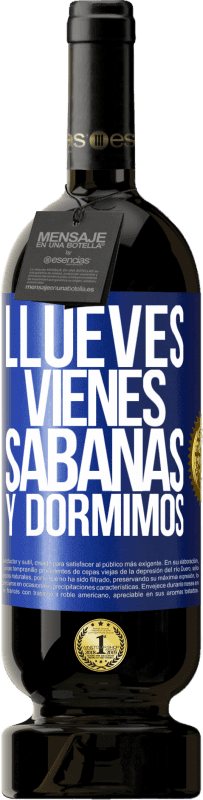 «Llueves, vienes, sábanas y dormimos» Edição Premium MBS® Reserva