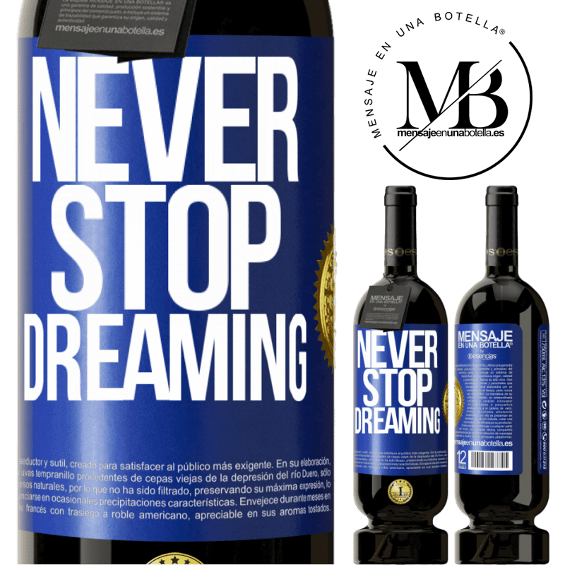 29,95 € Free Shipping | Red Wine Premium Edition MBS® Reserva Never stop dreaming Blue Label. Customizable label Reserva 12 Months Harvest 2014 Tempranillo