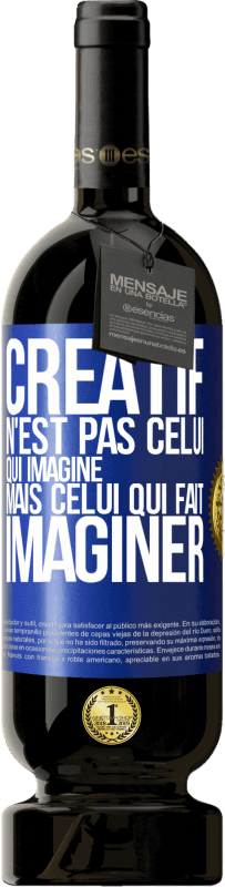 Envoi gratuit | Vin rouge Édition Premium MBS® Réserve Créatif n'est pas celui qui imagine mais celui qui fait imaginer Étiquette Bleue. Étiquette personnalisable Réserve 12 Mois Récolte 2016 Tempranillo