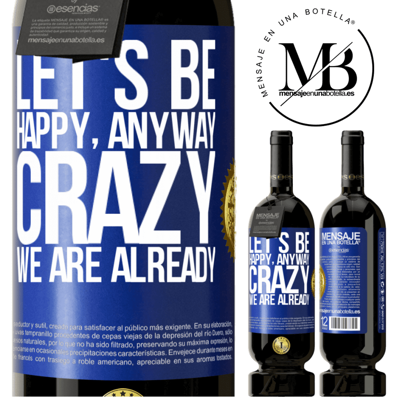 29,95 € Free Shipping | Red Wine Premium Edition MBS® Reserva Let's be happy, total, crazy we are already Blue Label. Customizable label Reserva 12 Months Harvest 2014 Tempranillo