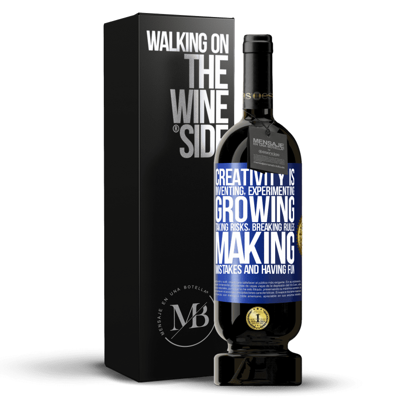 49,95 € Free Shipping | Red Wine Premium Edition MBS® Reserve Creativity is inventing, experimenting, growing, taking risks, breaking rules, making mistakes, and having fun Blue Label. Customizable label Reserve 12 Months Harvest 2015 Tempranillo