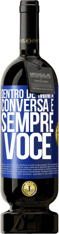 49,95 € | Vinho tinto Edição Premium MBS® Reserva Dentro de mim, as pessoas sempre falam sobre você Etiqueta Azul. Etiqueta personalizável Reserva 12 Meses Colheita 2015 Tempranillo