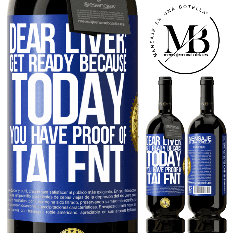 29,95 € Free Shipping | Red Wine Premium Edition MBS® Reserva Dear liver: get ready because today you have proof of talent Blue Label. Customizable label Reserva 12 Months Harvest 2014 Tempranillo