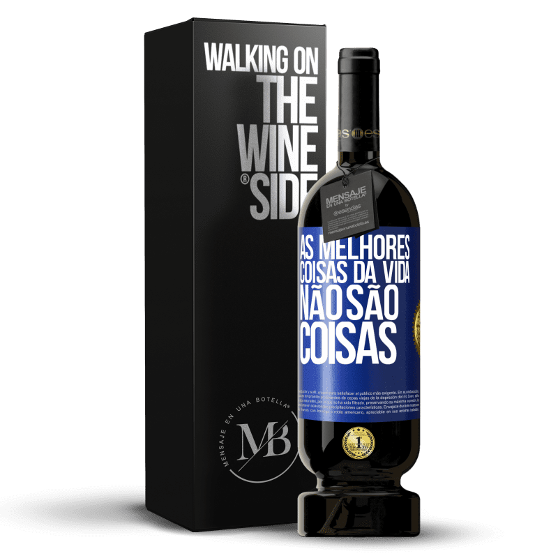 49,95 € Envio grátis | Vinho tinto Edição Premium MBS® Reserva As melhores coisas da vida não são coisas Etiqueta Azul. Etiqueta personalizável Reserva 12 Meses Colheita 2015 Tempranillo