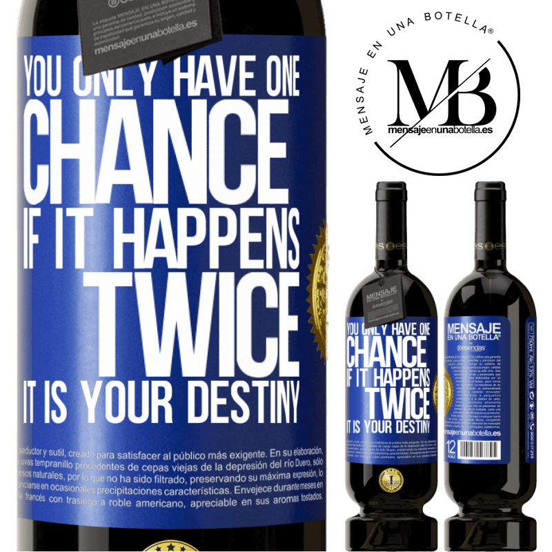 29,95 € Free Shipping | Red Wine Premium Edition MBS® Reserva You only have one chance. If it happens twice, it is your destiny Blue Label. Customizable label Reserva 12 Months Harvest 2014 Tempranillo