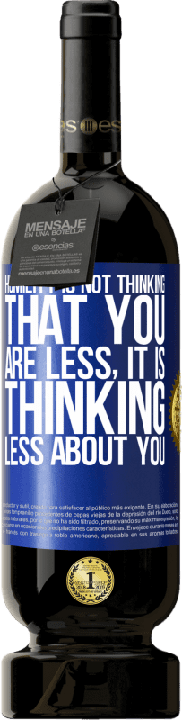 49,95 € 送料無料 | 赤ワイン プレミアム版 MBS® 予約する 謙ilityはあなたが少ないと思っているのではなく、あなたのことを考えていない 青いタグ. カスタマイズ可能なラベル 予約する 12 月 収穫 2016 Tempranillo