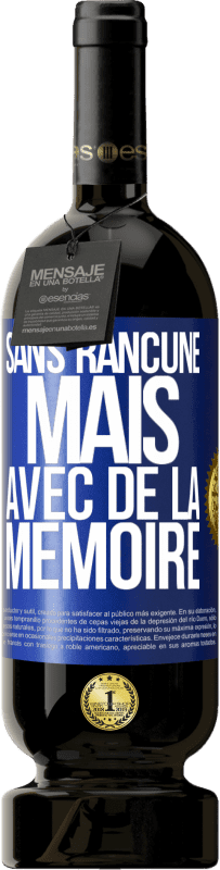 49,95 € Envoi gratuit | Vin rouge Édition Premium MBS® Réserve Sans rancune mais avec de la mémoire Étiquette Bleue. Étiquette personnalisable Réserve 12 Mois Récolte 2015 Tempranillo