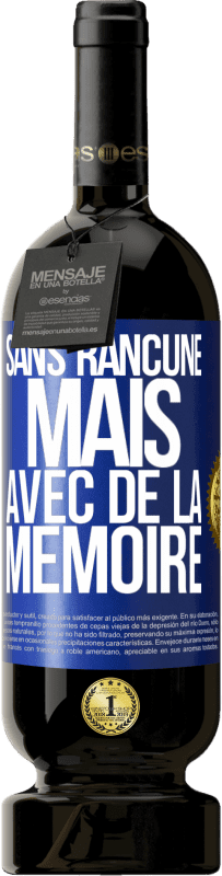49,95 € Envoi gratuit | Vin rouge Édition Premium MBS® Réserve Sans rancune mais avec de la mémoire Étiquette Bleue. Étiquette personnalisable Réserve 12 Mois Récolte 2016 Tempranillo