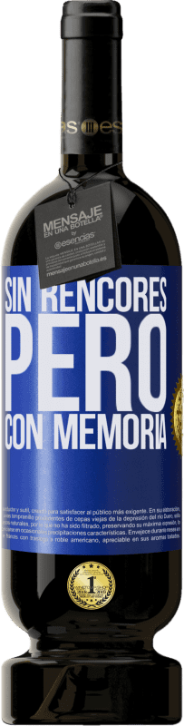 49,95 € | Vino Tinto Edición Premium MBS® Reserva Sin rencores, pero con memoria Etiqueta Azul. Etiqueta personalizable Reserva 12 Meses Cosecha 2016 Tempranillo