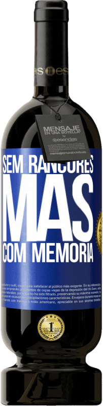 49,95 € Envio grátis | Vinho tinto Edição Premium MBS® Reserva Sem rancores, mas com memória Etiqueta Azul. Etiqueta personalizável Reserva 12 Meses Colheita 2016 Tempranillo