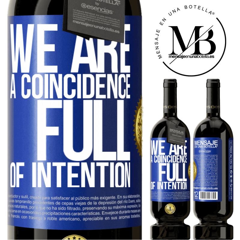 29,95 € Free Shipping | Red Wine Premium Edition MBS® Reserva We are a coincidence full of intention Blue Label. Customizable label Reserva 12 Months Harvest 2014 Tempranillo