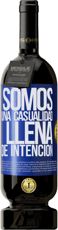 49,95 € | Vino Tinto Edición Premium MBS® Reserva Somos una casualidad llena de intención Etiqueta Azul. Etiqueta personalizable Reserva 12 Meses Cosecha 2015 Tempranillo