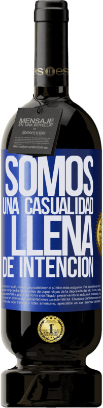 49,95 € Envío gratis | Vino Tinto Edición Premium MBS® Reserva Somos una casualidad llena de intención Etiqueta Azul. Etiqueta personalizable Reserva 12 Meses Cosecha 2016 Tempranillo