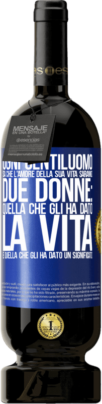 49,95 € Spedizione Gratuita | Vino rosso Edizione Premium MBS® Riserva Ogni gentiluomo sa che l'amore della sua vita saranno due donne: quella che gli ha dato la vita e quella che gli ha dato un Etichetta Blu. Etichetta personalizzabile Riserva 12 Mesi Raccogliere 2016 Tempranillo