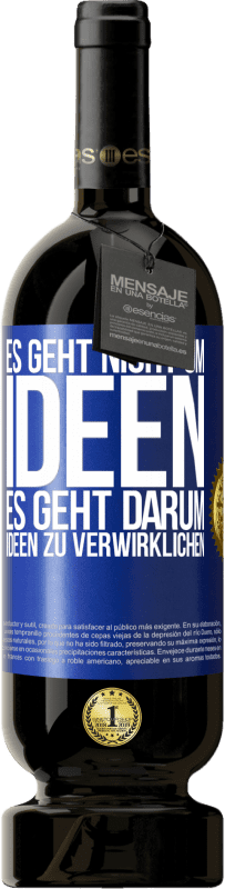 Kostenloser Versand | Rotwein Premium Ausgabe MBS® Reserve Es geht nicht um Ideen. Es geht darum, Ideen zu verwirklichen Blaue Markierung. Anpassbares Etikett Reserve 12 Monate Ernte 2014 Tempranillo