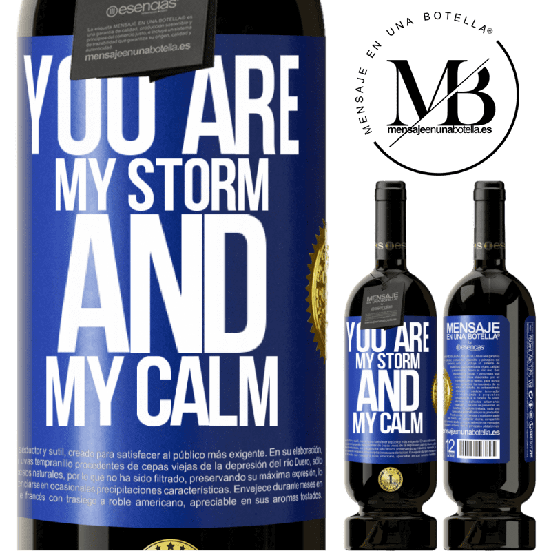 49,95 € Free Shipping | Red Wine Premium Edition MBS® Reserve You are my storm and my calm Blue Label. Customizable label Reserve 12 Months Harvest 2014 Tempranillo