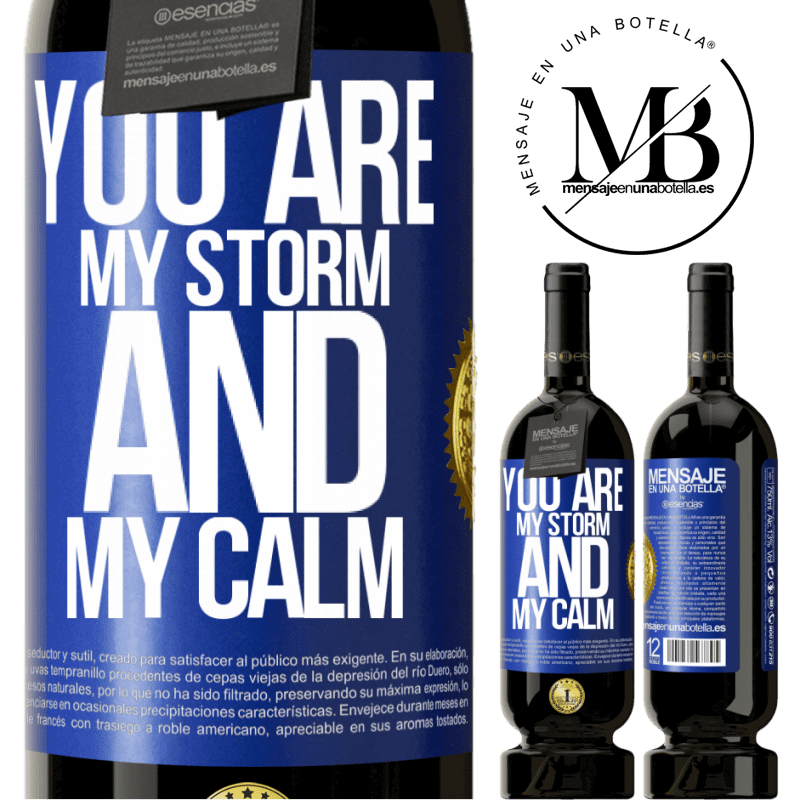 29,95 € Free Shipping | Red Wine Premium Edition MBS® Reserva You are my storm and my calm Blue Label. Customizable label Reserva 12 Months Harvest 2014 Tempranillo