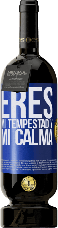49,95 € | Vino Tinto Edición Premium MBS® Reserva Eres mi tempestad y mi calma Etiqueta Azul. Etiqueta personalizable Reserva 12 Meses Cosecha 2014 Tempranillo