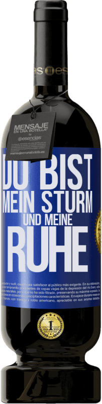 49,95 € | Rotwein Premium Ausgabe MBS® Reserve Du bist mein Sturm und meine Ruhe Blaue Markierung. Anpassbares Etikett Reserve 12 Monate Ernte 2015 Tempranillo