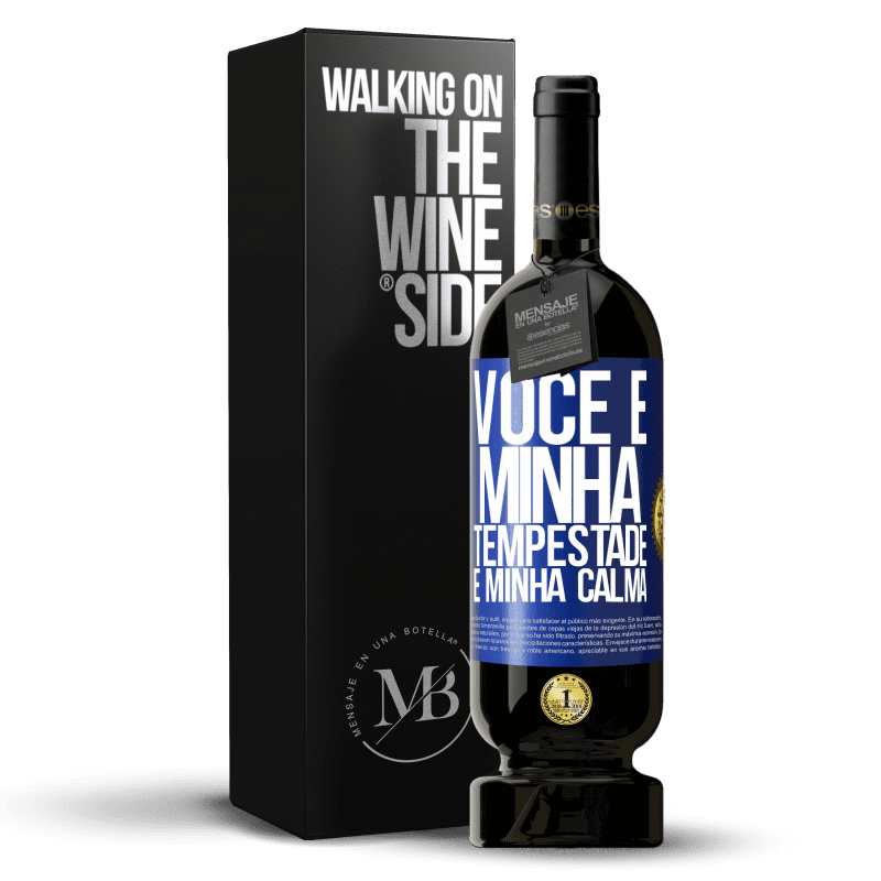 49,95 € Envio grátis | Vinho tinto Edição Premium MBS® Reserva Você é minha tempestade e minha calma Etiqueta Azul. Etiqueta personalizável Reserva 12 Meses Colheita 2015 Tempranillo