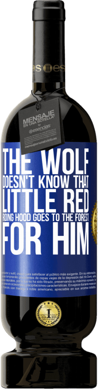 49,95 € Free Shipping | Red Wine Premium Edition MBS® Reserve He does not know the wolf that little red riding hood goes to the forest for him Blue Label. Customizable label Reserve 12 Months Harvest 2014 Tempranillo