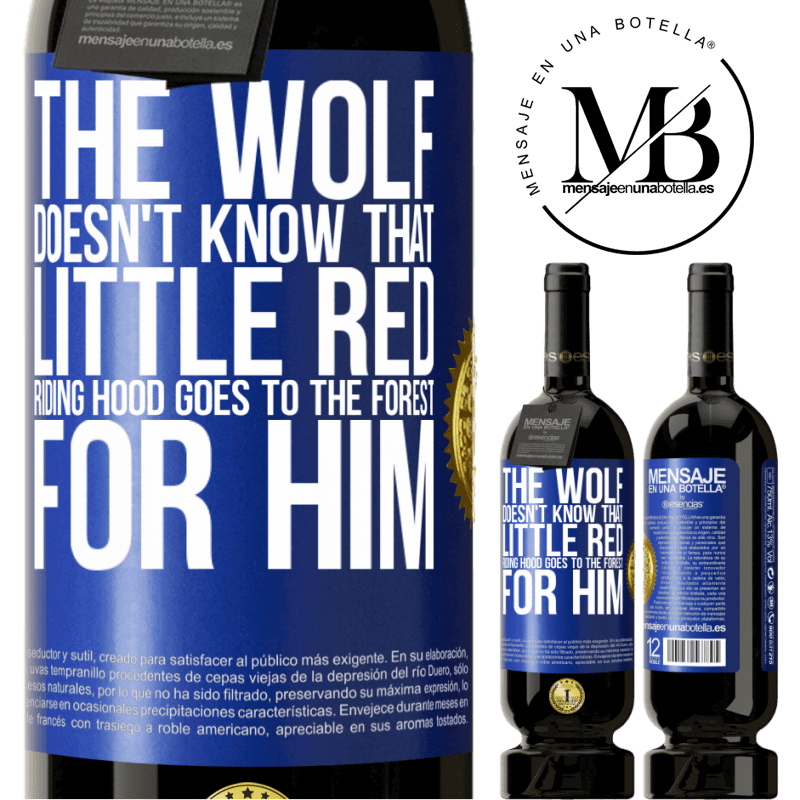 29,95 € Free Shipping | Red Wine Premium Edition MBS® Reserva He does not know the wolf that little red riding hood goes to the forest for him Blue Label. Customizable label Reserva 12 Months Harvest 2014 Tempranillo