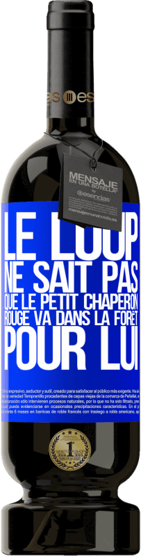 49,95 € | Vin rouge Édition Premium MBS® Réserve Il ne connaît pas le loup que le petit chaperon rouge va dans la forêt pour lui Étiquette Bleue. Étiquette personnalisable Réserve 12 Mois Récolte 2015 Tempranillo