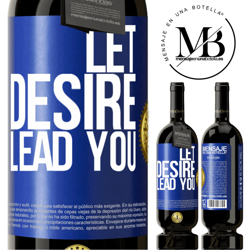 49,95 € Free Shipping | Red Wine Premium Edition MBS® Reserve Let desire lead you Blue Label. Customizable label Reserve 12 Months Harvest 2015 Tempranillo